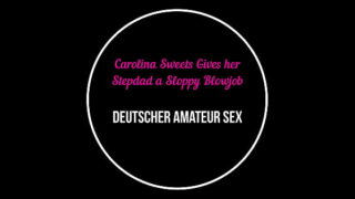 Carolina Sweets Gives Her Stepdad A Sloppy Blowjob