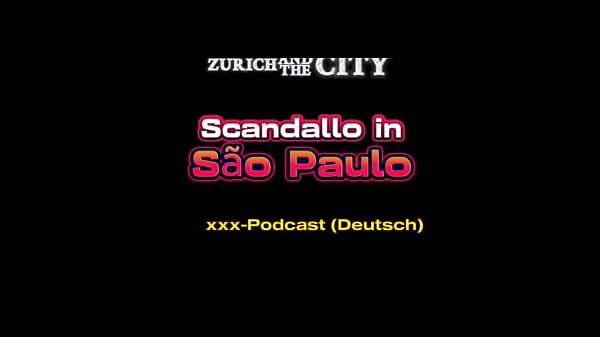 Scandallo in São Paulo – xxx-Podcast (auf Deutsch)